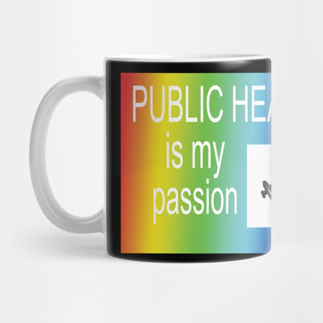 Public Health Is My Passion by orlumbustheseller